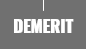 DEMERIT
